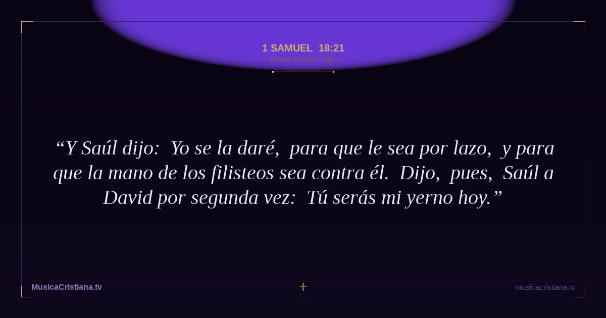 1 Samuel 18:21 — Biblia Reina Valera 1960 — MusicaCristiana.tv