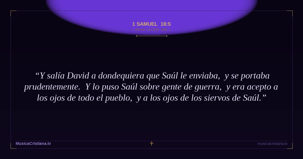 1 Samuel 18:5 — Biblia Reina Valera 1960 — MusicaCristiana.tv