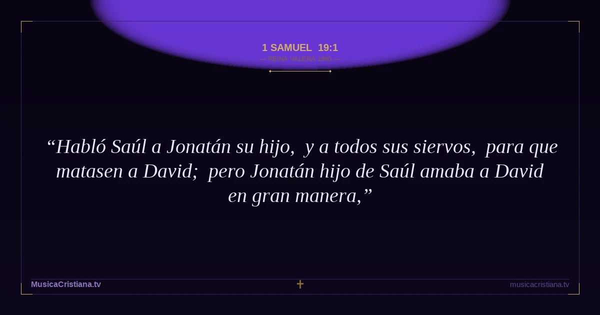 1 Samuel 19:1 — Biblia Reina Valera 1960 — MusicaCristiana.tv