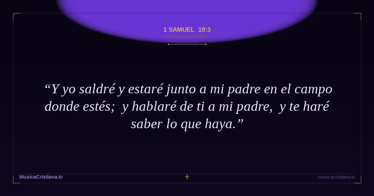 1 Samuel 19:3 — Biblia Reina Valera 1960 — MusicaCristiana.tv