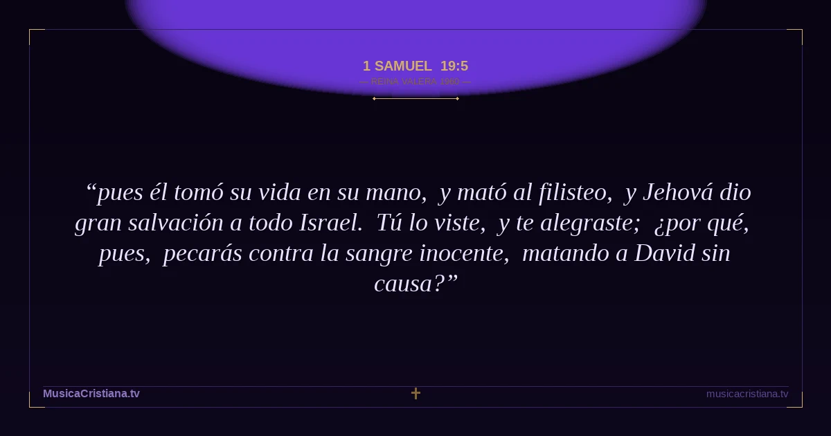1 Samuel 19:5 — Biblia Reina Valera 1960 — MusicaCristiana.tv