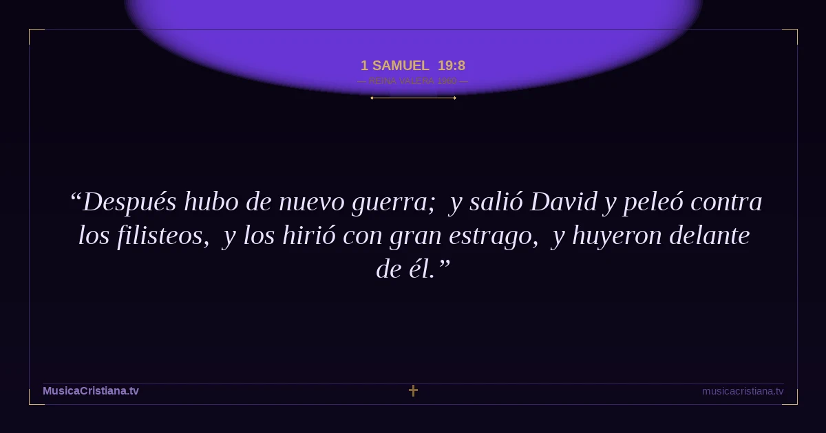 1 Samuel 19:8 — Biblia Reina Valera 1960 — MusicaCristiana.tv