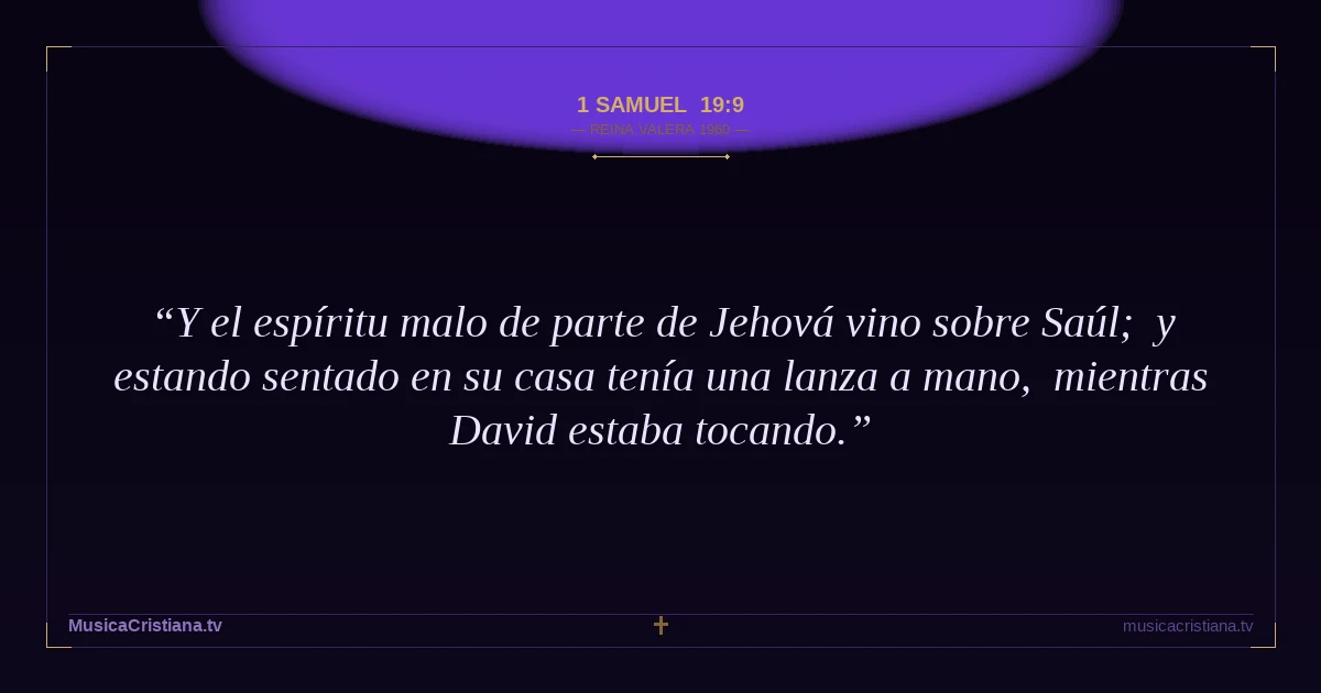 1 Samuel 19:9 — Biblia Reina Valera 1960 — MusicaCristiana.tv