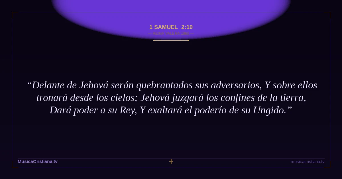 1 Samuel 2:10 — Biblia Reina Valera 1960 — MusicaCristiana.tv
