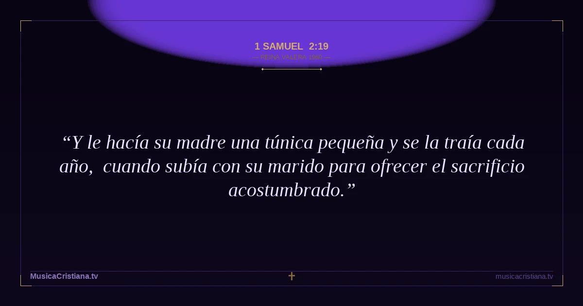 1 Samuel 2:19 — Biblia Reina Valera 1960 — MusicaCristiana.tv