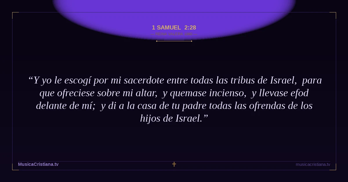 1 Samuel 2:28 — Biblia Reina Valera 1960 — MusicaCristiana.tv