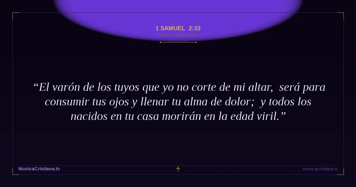 1 Samuel 2:33 — Biblia Reina Valera 1960 — MusicaCristiana.tv
