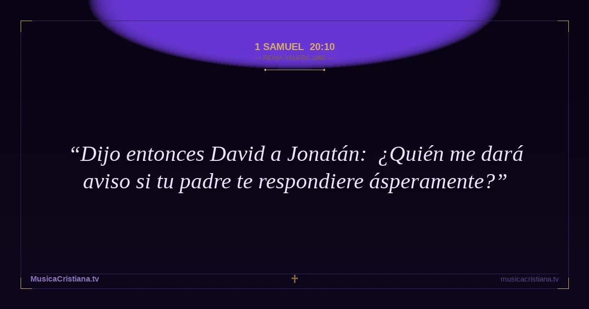 1 Samuel 20:10 — Biblia Reina Valera 1960 — MusicaCristiana.tv