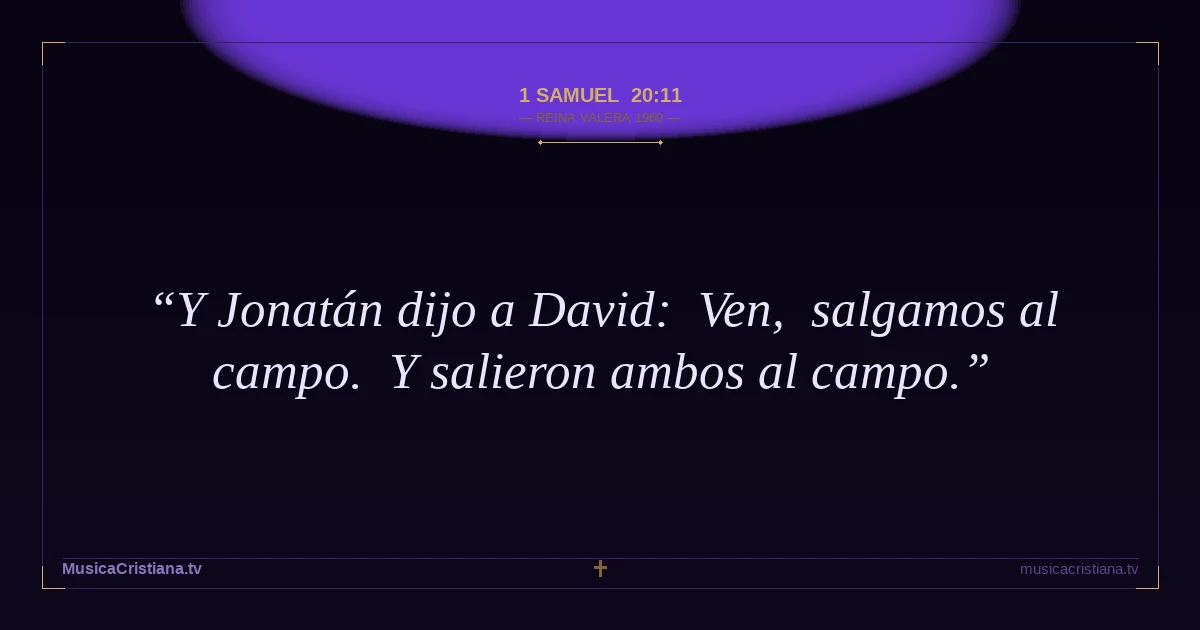 1 Samuel 20:11 — Biblia Reina Valera 1960 — MusicaCristiana.tv