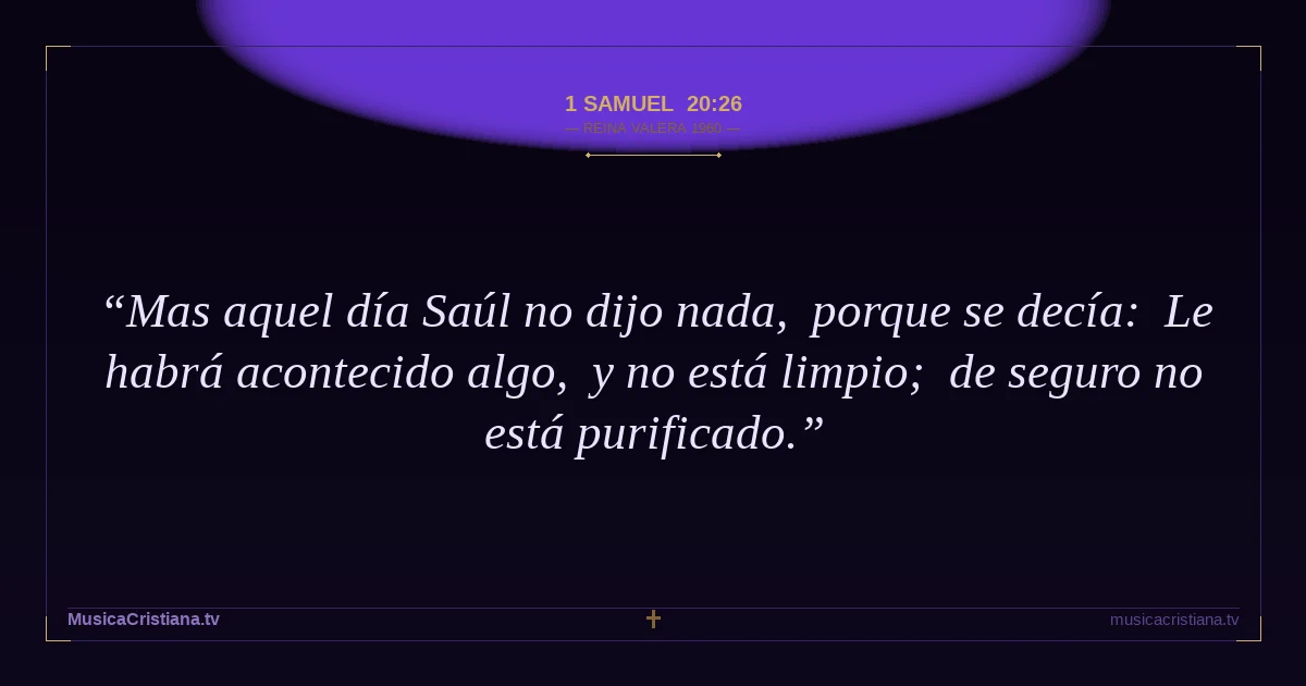 1 Samuel 20:26 — Biblia Reina Valera 1960 — MusicaCristiana.tv