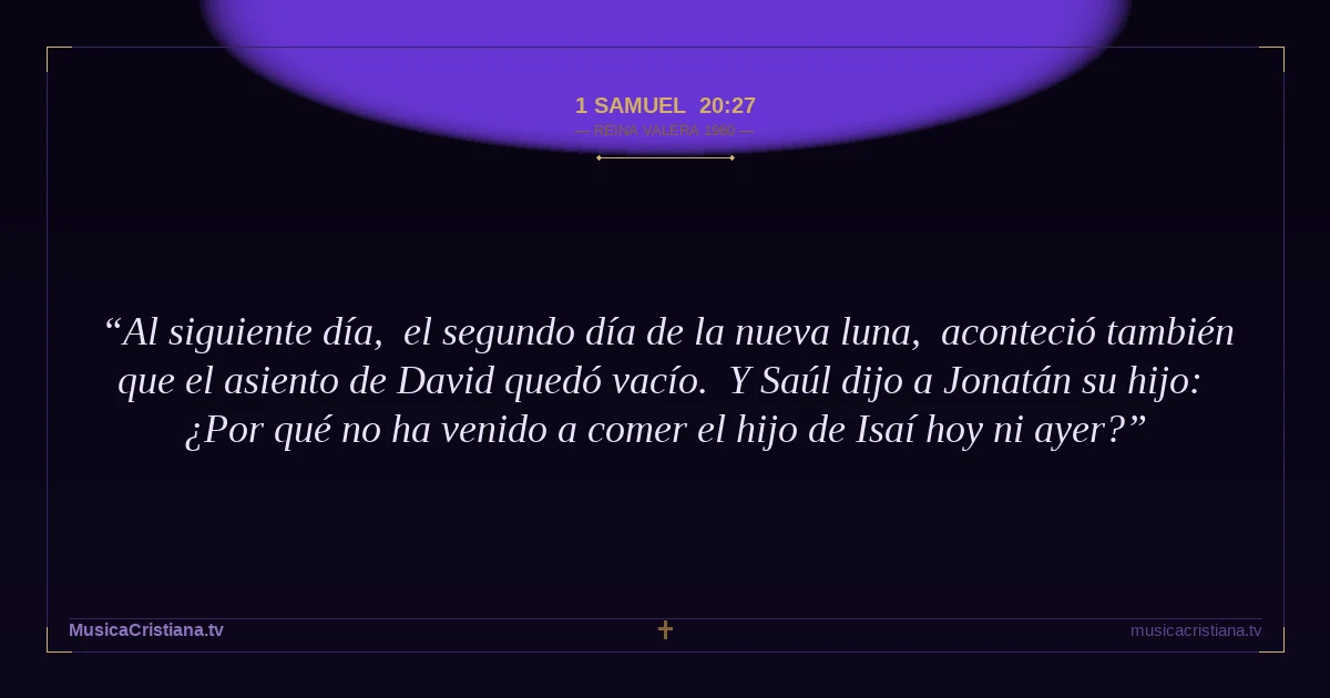1 Samuel 20:27 — Biblia Reina Valera 1960 — MusicaCristiana.tv