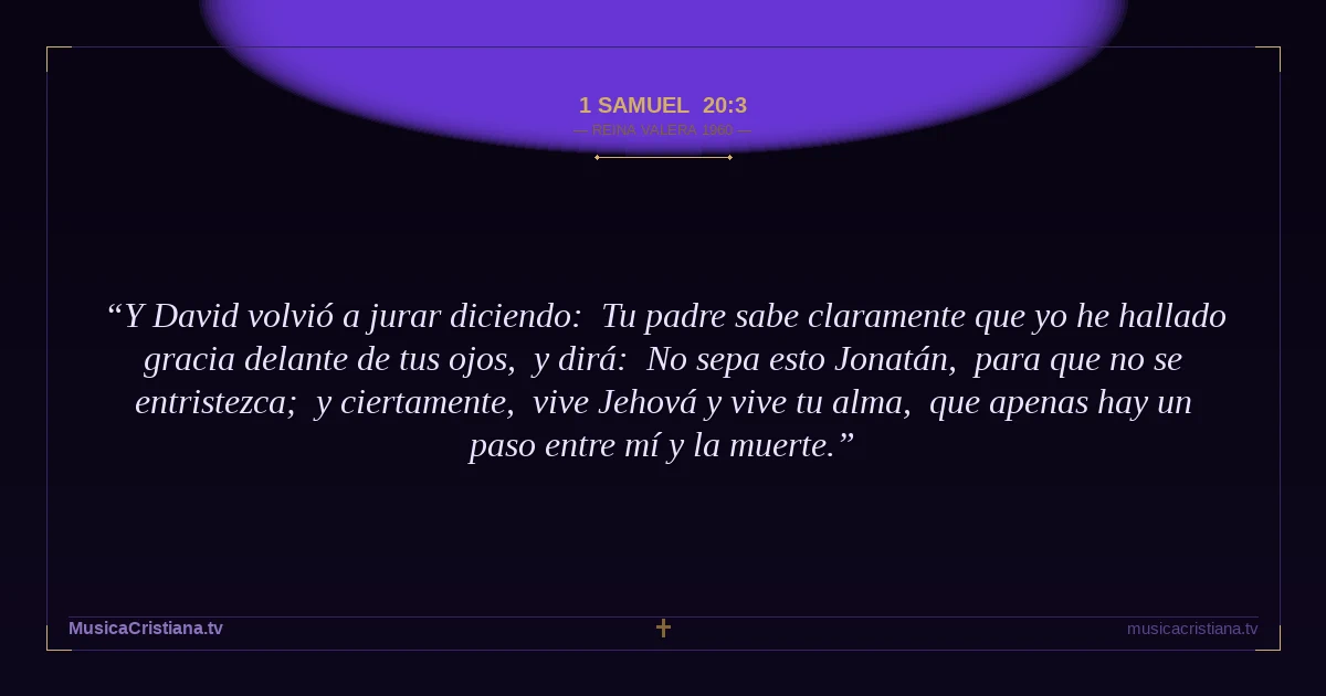 1 Samuel 20:3 — Biblia Reina Valera 1960 — MusicaCristiana.tv