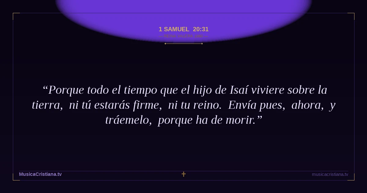 1 Samuel 20:31 — Biblia Reina Valera 1960 — MusicaCristiana.tv