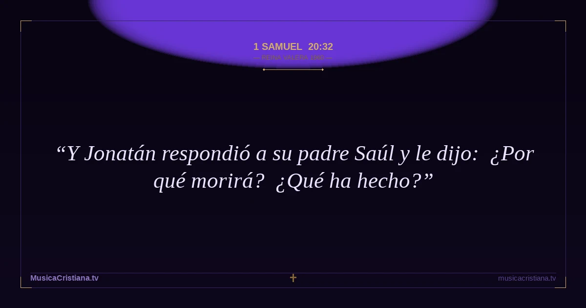 1 Samuel 20:32 — Biblia Reina Valera 1960 — MusicaCristiana.tv