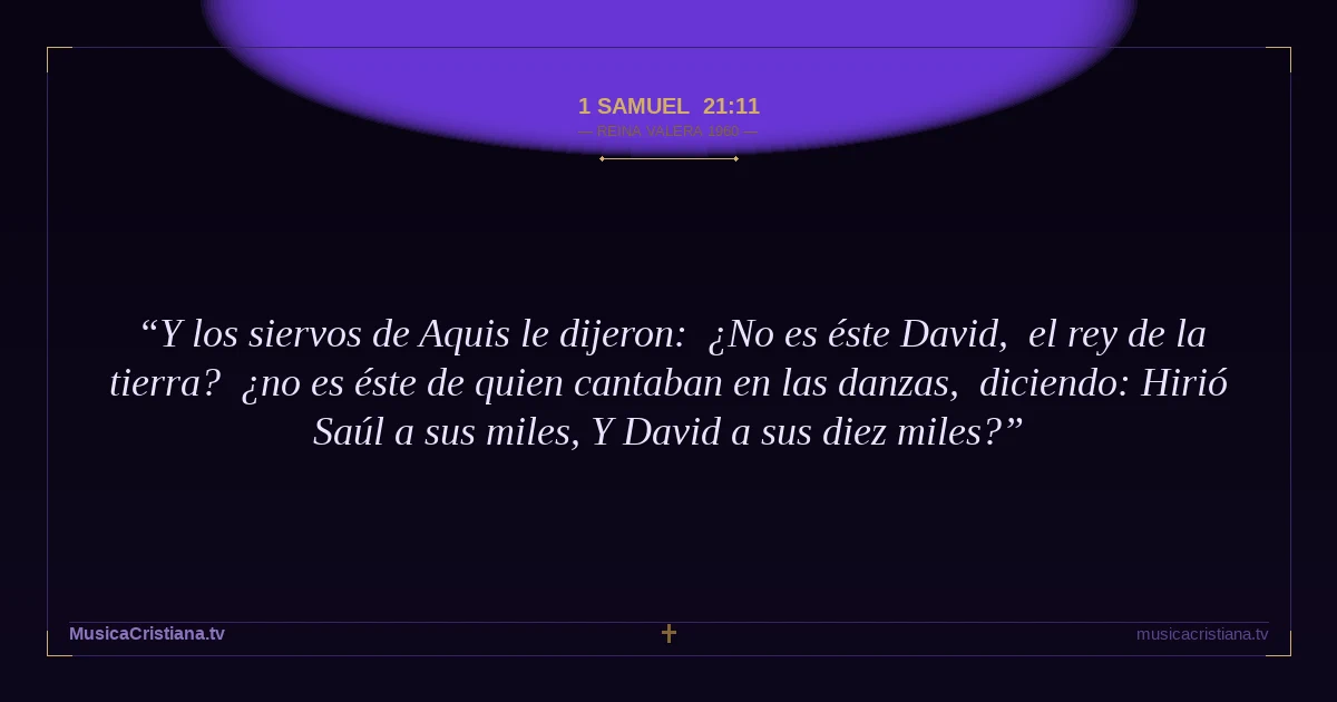 1 Samuel 21:11 — Biblia Reina Valera 1960 — MusicaCristiana.tv