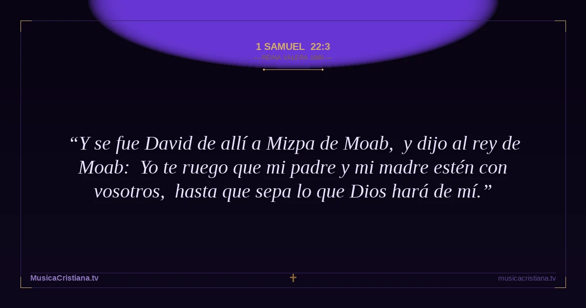 1 Samuel 22:3 — Biblia Reina Valera 1960 — MusicaCristiana.tv