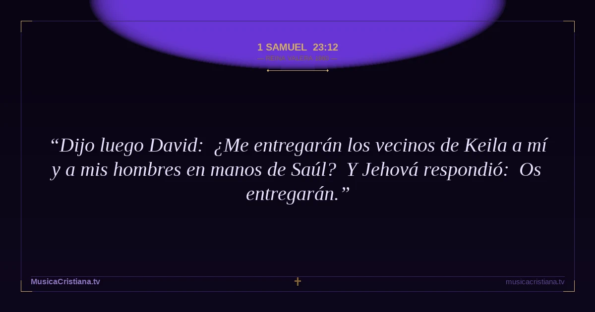 1 Samuel 23:12 — Biblia Reina Valera 1960 — MusicaCristiana.tv