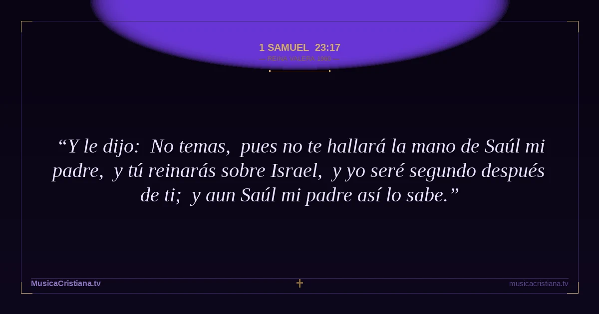 1 Samuel 23:17 — Biblia Reina Valera 1960 — MusicaCristiana.tv