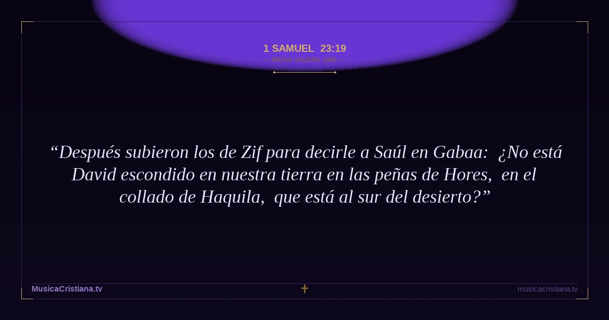 1 Samuel 23:19 — Biblia Reina Valera 1960 — MusicaCristiana.tv