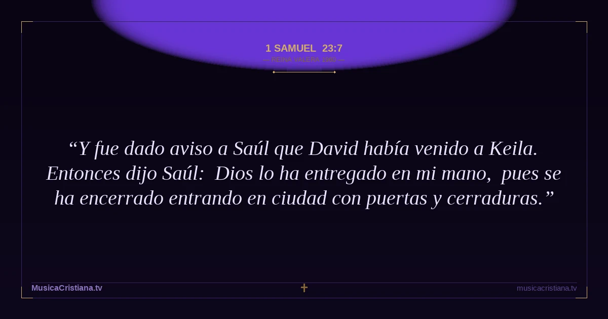 1 Samuel 23:7 — Biblia Reina Valera 1960 — MusicaCristiana.tv