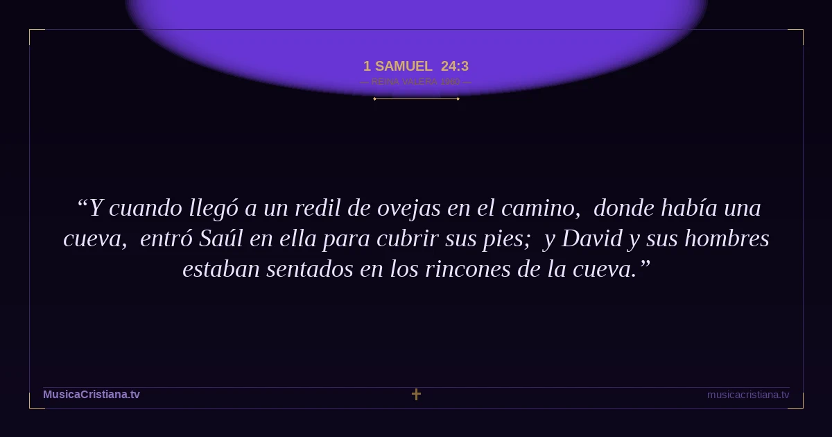 1 Samuel 24:3 — Biblia Reina Valera 1960 — MusicaCristiana.tv