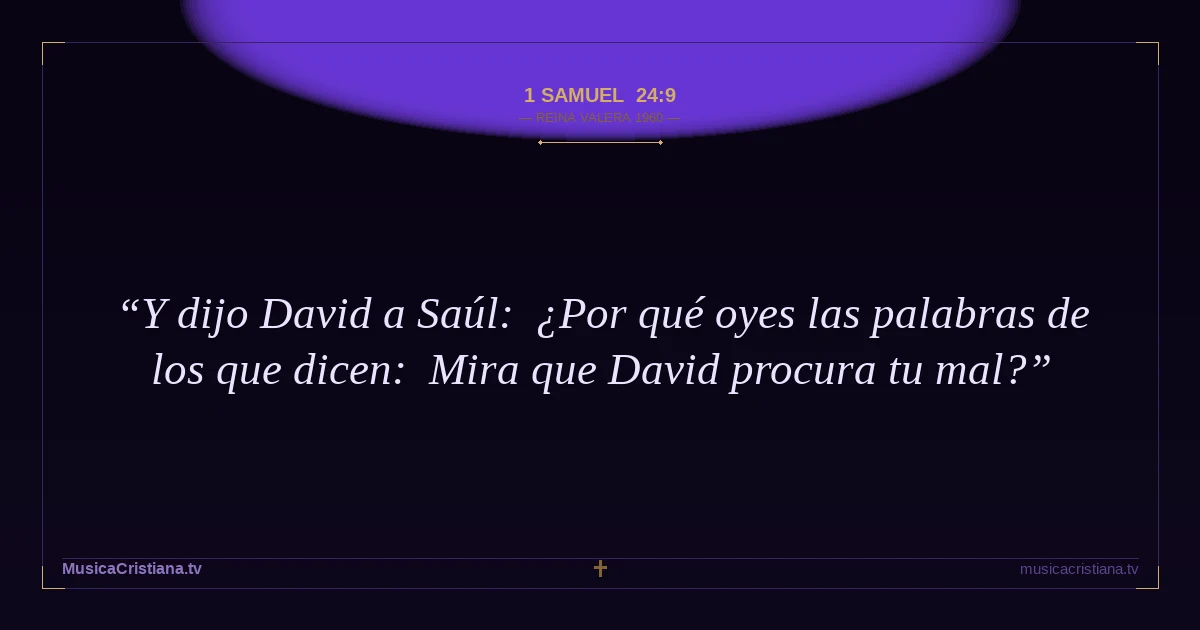 1 Samuel 24:9 — Biblia Reina Valera 1960 — MusicaCristiana.tv