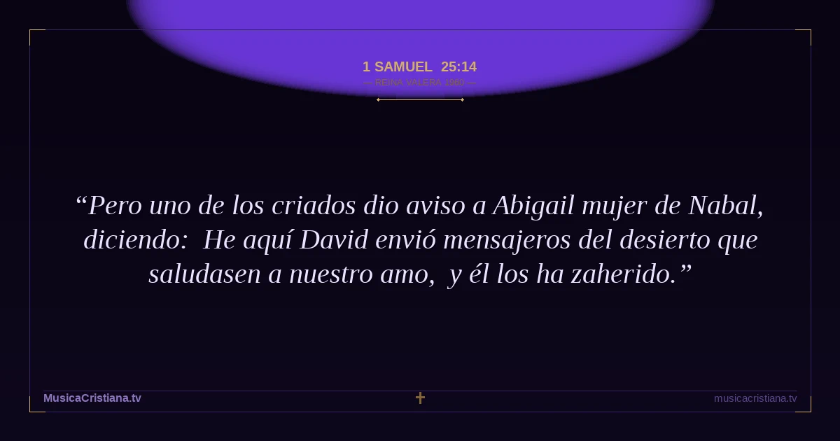 1 Samuel 25:14 — Biblia Reina Valera 1960 — MusicaCristiana.tv