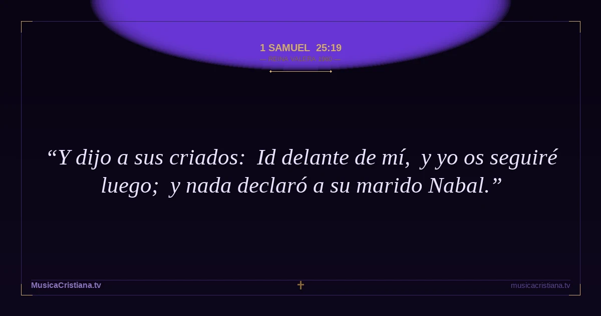 1 Samuel 25:19 — Biblia Reina Valera 1960 — MusicaCristiana.tv