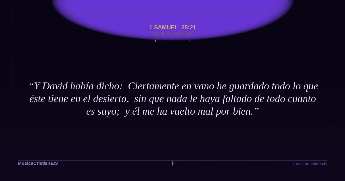 1 Samuel 25:21 — Biblia Reina Valera 1960 — MusicaCristiana.tv