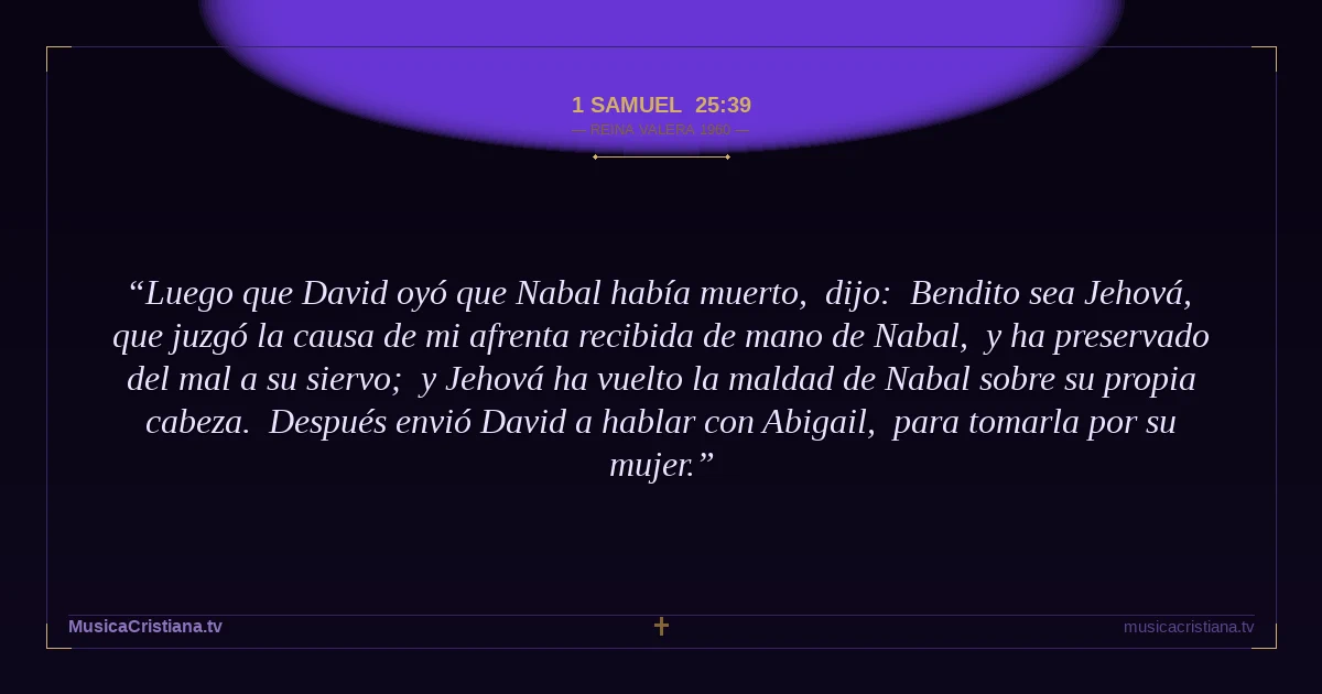 1 Samuel 25:39 — Biblia Reina Valera 1960 — MusicaCristiana.tv