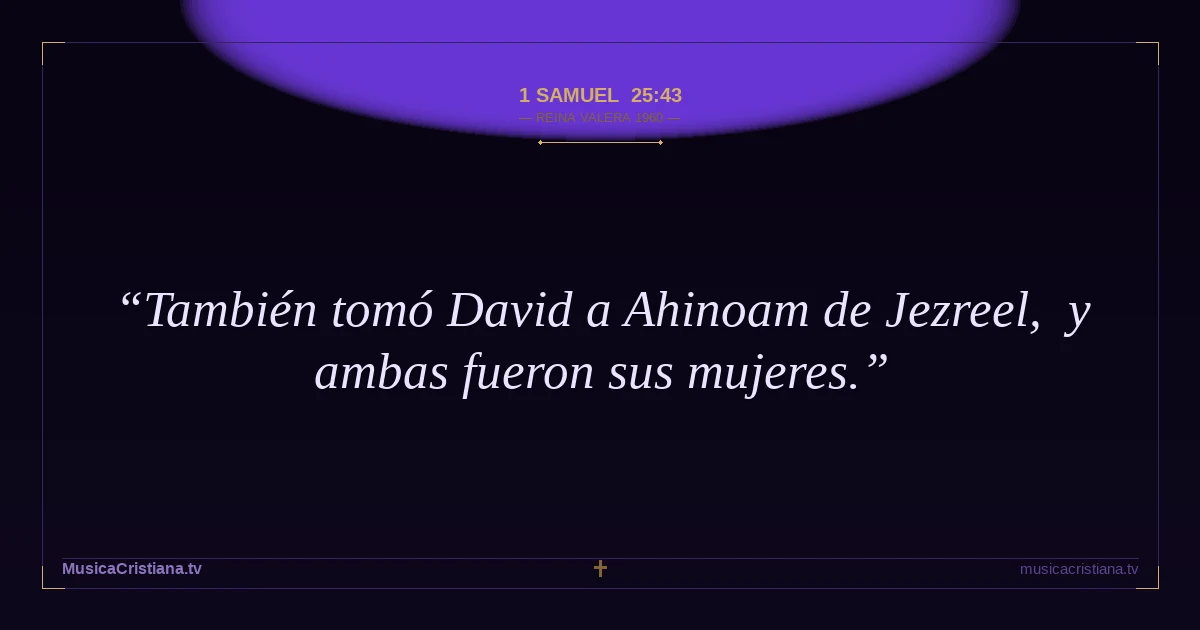 1 Samuel 25:43 — Biblia Reina Valera 1960 — MusicaCristiana.tv