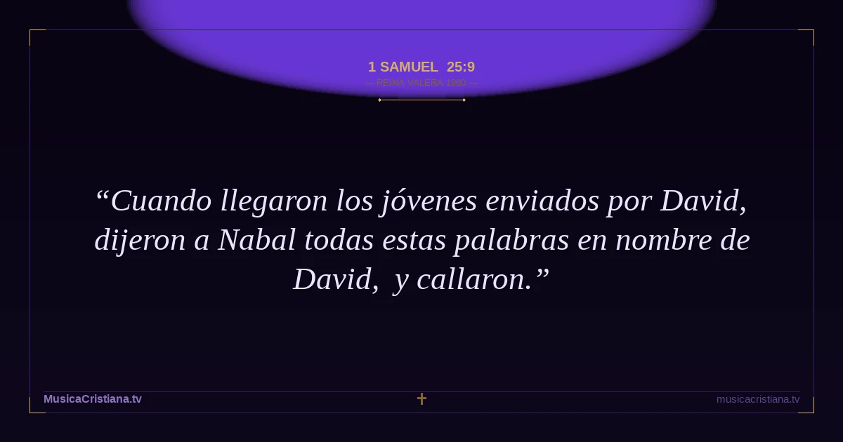 1 Samuel 25:9 — Biblia Reina Valera 1960 — MusicaCristiana.tv