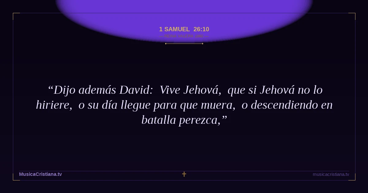 1 Samuel 26:10 — Biblia Reina Valera 1960 — MusicaCristiana.tv