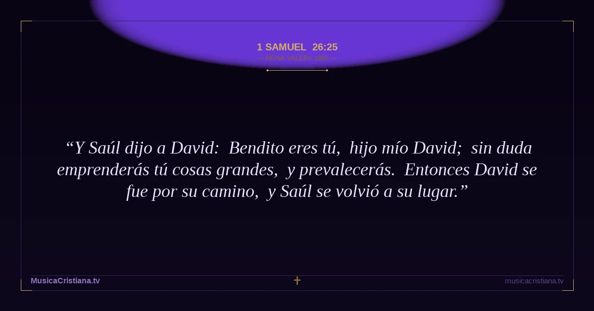 1 Samuel 26:25 — Biblia Reina Valera 1960 — MusicaCristiana.tv