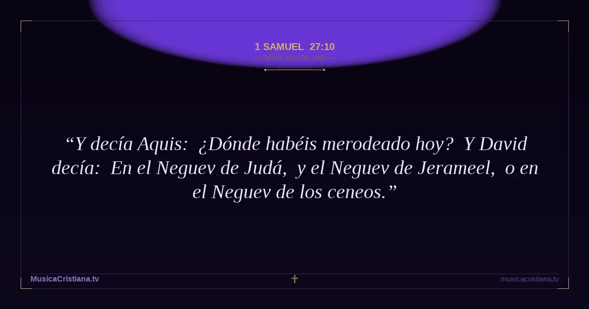 1 Samuel 27:10 — Biblia Reina Valera 1960 — MusicaCristiana.tv