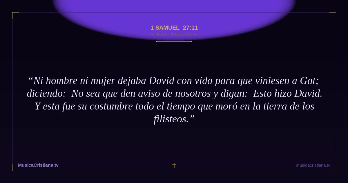 1 Samuel 27:11 — Biblia Reina Valera 1960 — MusicaCristiana.tv