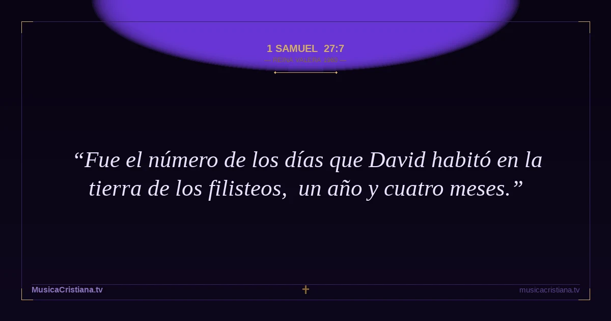 1 Samuel 27:7 — Biblia Reina Valera 1960 — MusicaCristiana.tv