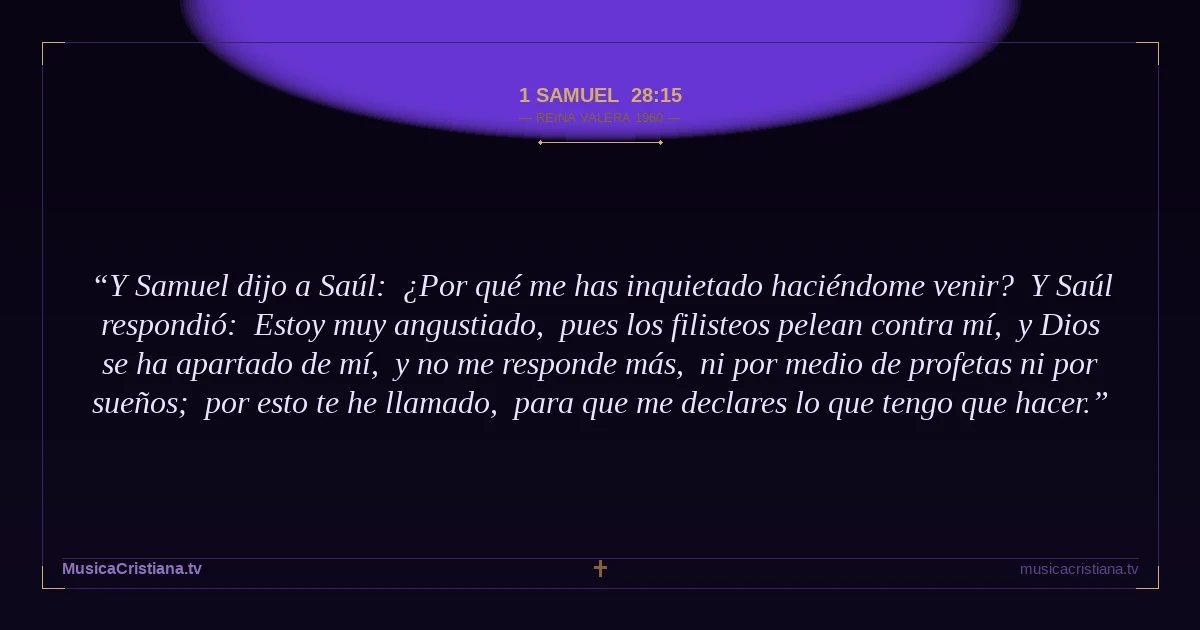 1 Samuel 28:15 — Biblia Reina Valera 1960 — MusicaCristiana.tv