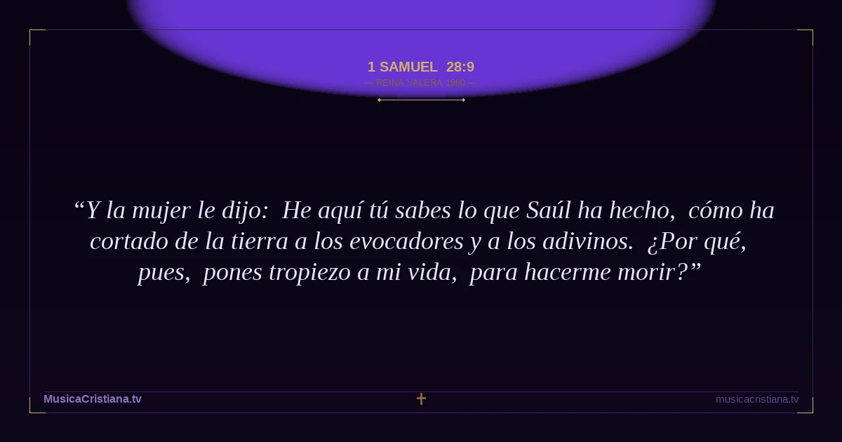 1 Samuel 28:9 — Biblia Reina Valera 1960 — MusicaCristiana.tv