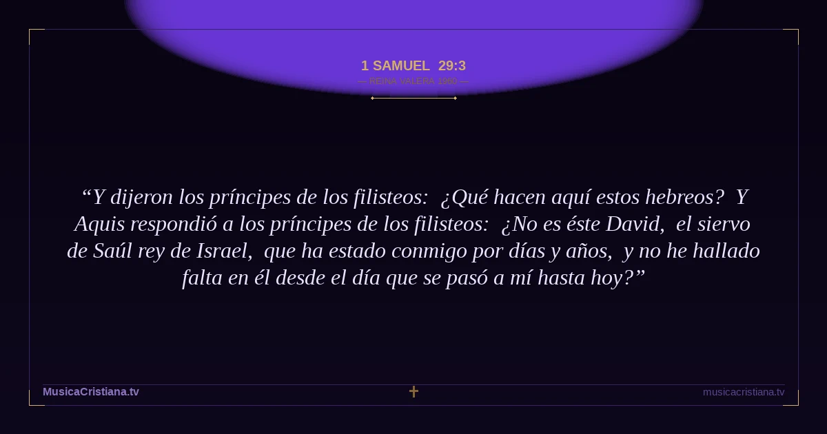 1 Samuel 29:3 — Biblia Reina Valera 1960 — MusicaCristiana.tv