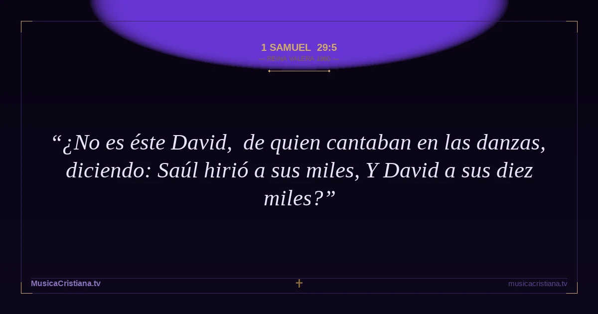 1 Samuel 29:5 — Biblia Reina Valera 1960 — MusicaCristiana.tv