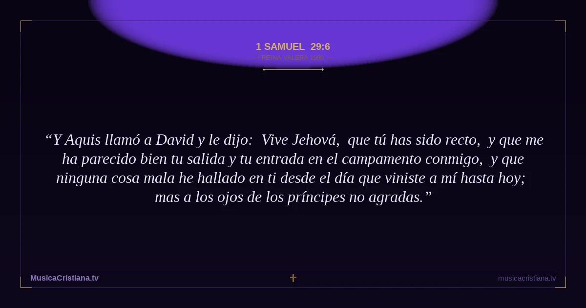 1 Samuel 29:6 — Biblia Reina Valera 1960 — MusicaCristiana.tv