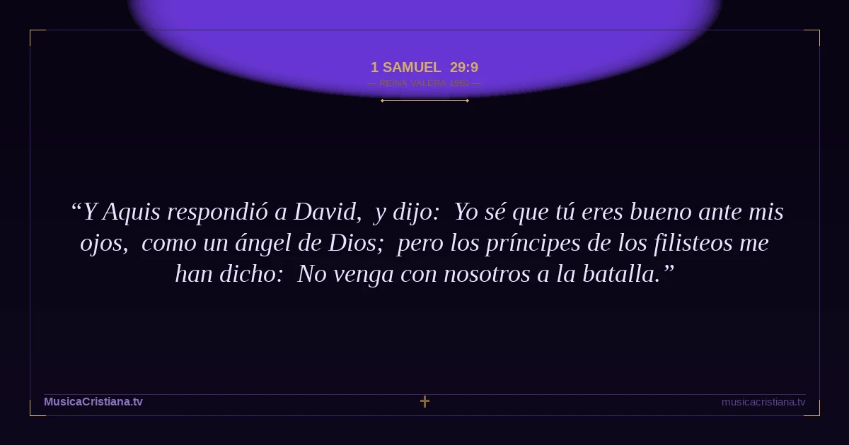 1 Samuel 29:9 — Biblia Reina Valera 1960 — MusicaCristiana.tv