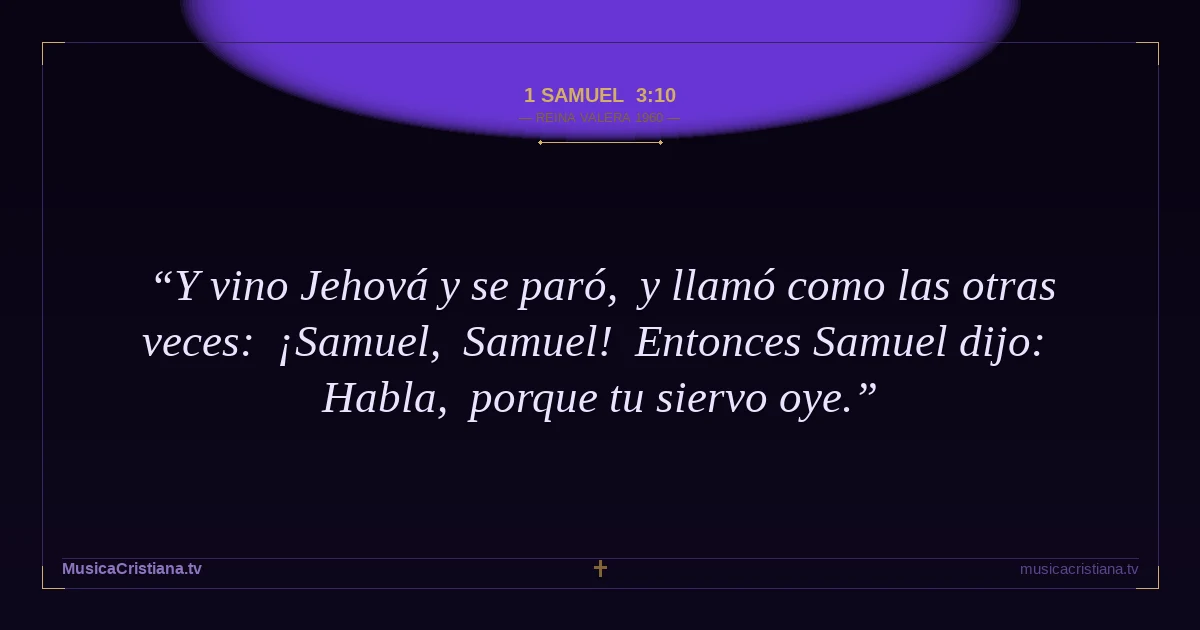 1 Samuel 3:10 — Biblia Reina Valera 1960 — MusicaCristiana.tv