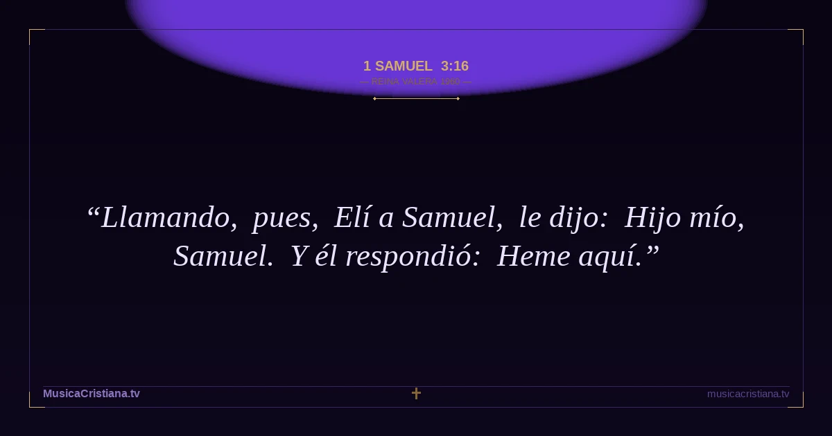 1 Samuel 3:16 — Biblia Reina Valera 1960 — MusicaCristiana.tv