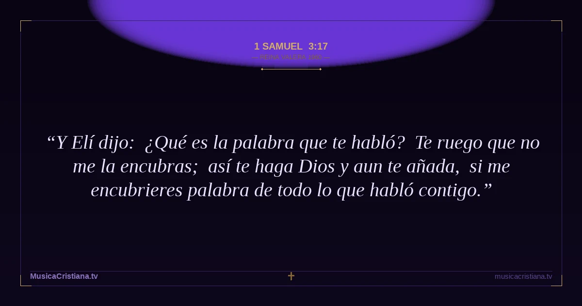 1 Samuel 3:17 — Biblia Reina Valera 1960 — MusicaCristiana.tv