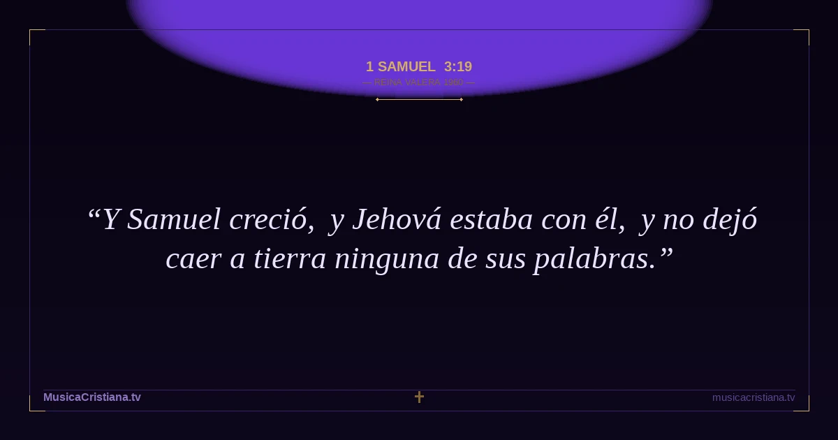 1 Samuel 3:19 — Biblia Reina Valera 1960 — MusicaCristiana.tv