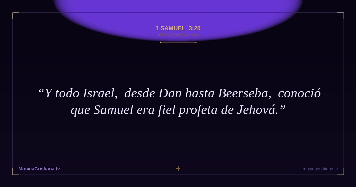 1 Samuel 3:20 — Biblia Reina Valera 1960 — MusicaCristiana.tv
