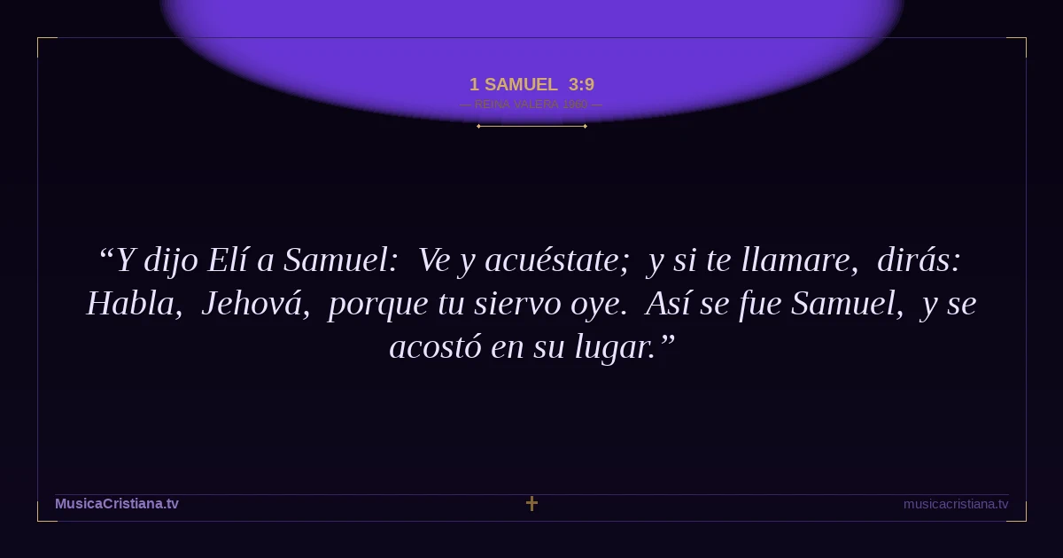 1 Samuel 3:9 — Biblia Reina Valera 1960 — MusicaCristiana.tv