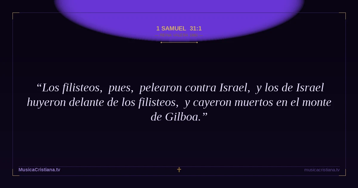 1 Samuel 31:1 — Biblia Reina Valera 1960 — MusicaCristiana.tv